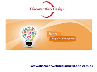www.discoverwebdesignbrisbane.com.au
 