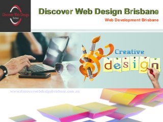 Web Development Brisbane
Discover Web Design BrisbaneDiscover Web Design Brisbane
www.discoverwebdesignbrisbane.com.au
 