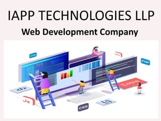 Web Development Company
IAPP TECHNOLOGIES LLP
 