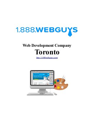 Web Development Company
Torontohttp://1888webguys.com
 