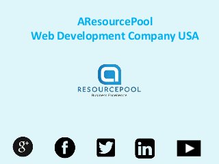 AResourcePool
Web Development Company USA
 