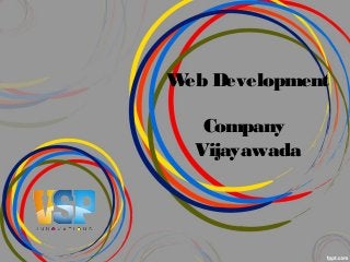 Web Development
Company
Vijayawada
 