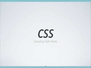 CSSCascading Style Sheets
18
 