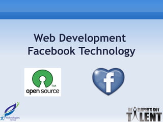 Web Development
Facebook Technology
 