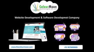 Website Development & Software Developmet Company
www.thecolourmoon.com +91 9676600666
 