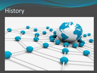 History
 
