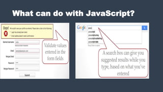 What can do with JavaScript?
 