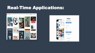 Real-Time Applications:
 