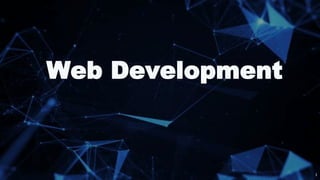 1
Web Development
 