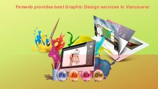 Fenweb provides best Graphic Design services in Vancouver