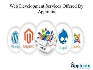 Web Development Services Offered By
Apptunix
 