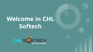 Welcome in CHL
Softech
 