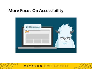 More Focus On Accessibility
 