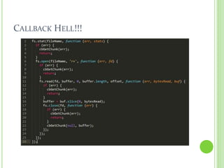 CALLBACK HELL!!!
 