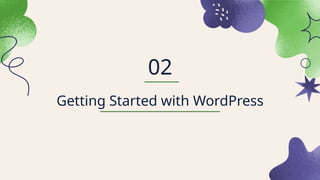 Getting Started with WordPress
02
 