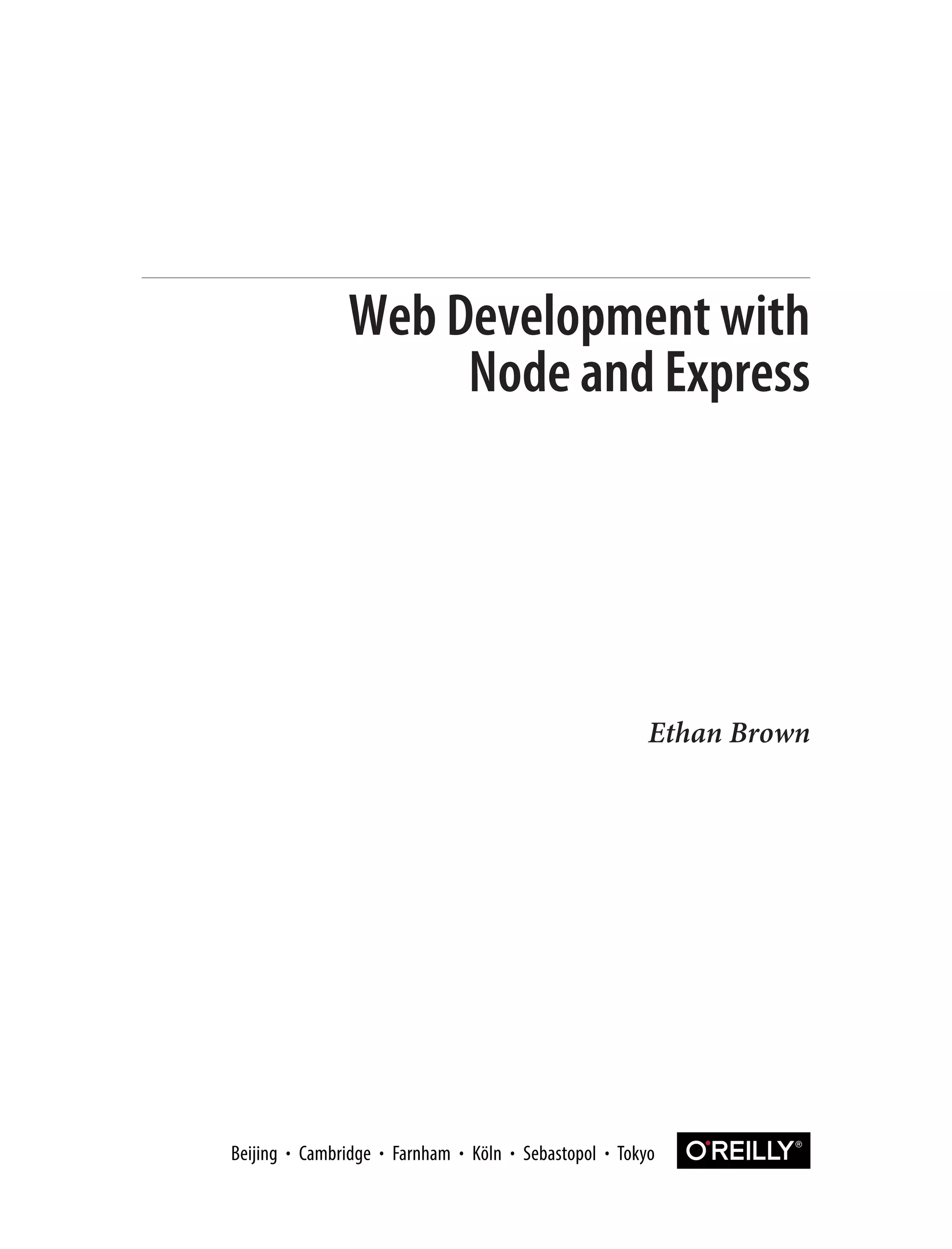 Ethan Brown
Web Development with
Node and Express
 
