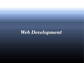 Web Development 

 