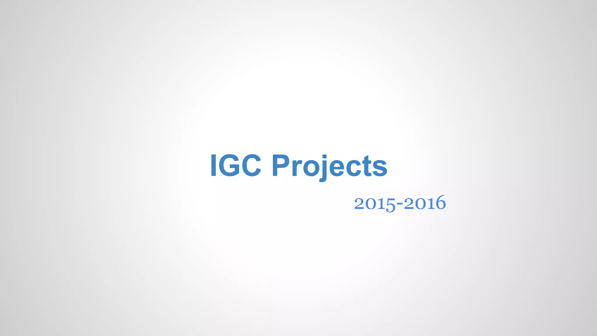 IGC Projects
2015-2016
 