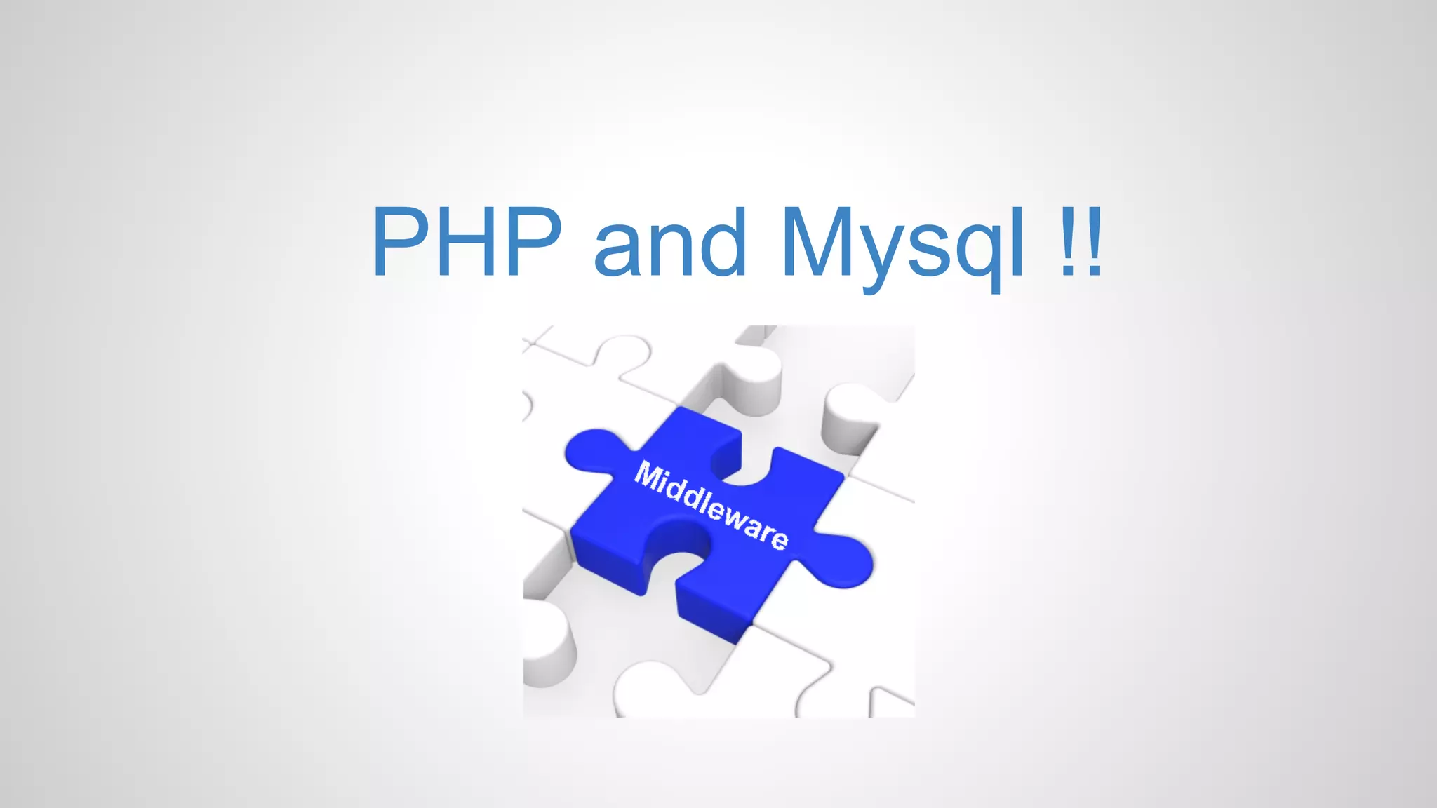PHP and Mysql !!
 