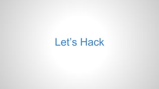 Let’s Hack
 