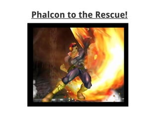 Phalcon to the Rescue!
 
