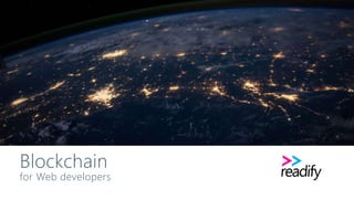 Blockchain
for Web developers
 