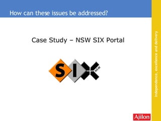 Case Study – NSW SIX Portal How can these issues be addressed? 