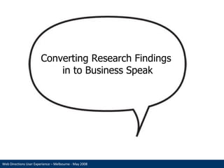 Converting Research Findings  in to Business Speak 