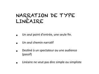 Narration LINEAIRE 
 