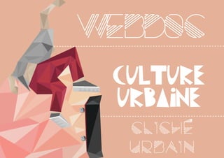 W
EBD0C
culture
urbaine
Cliche
urbain

 
