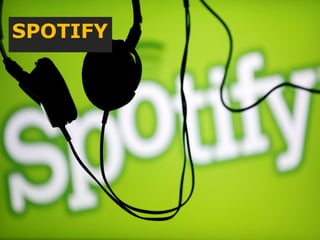 SPOTIFY
 