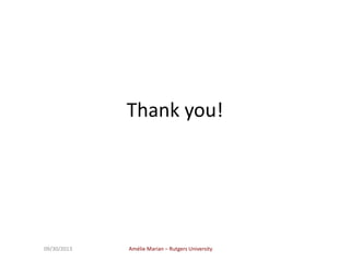 Amélie Marian – Rutgers University09/30/2013
Thank you!
 