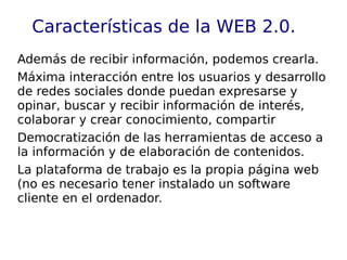Además de recibir información, podemos crearla. 