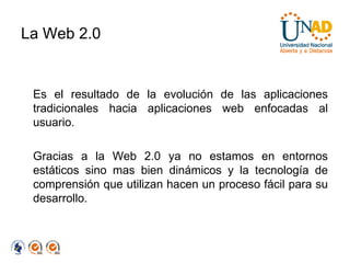 La Web 2.0 Es el resultado de la evolución de las aplicaciones tradicionales hacia aplicaciones web enfocadas al usuario. Gracias a la Web 2.0 ya no estamos en entornos estáticos sino mas bien dinámicos y la tecnología de comprensión que utilizan hacen un proceso fácil para su desarrollo. 