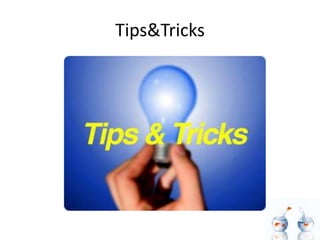 Tips&Tricks
 