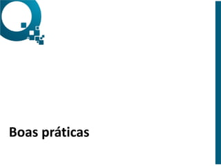Boas 
práticas 
 