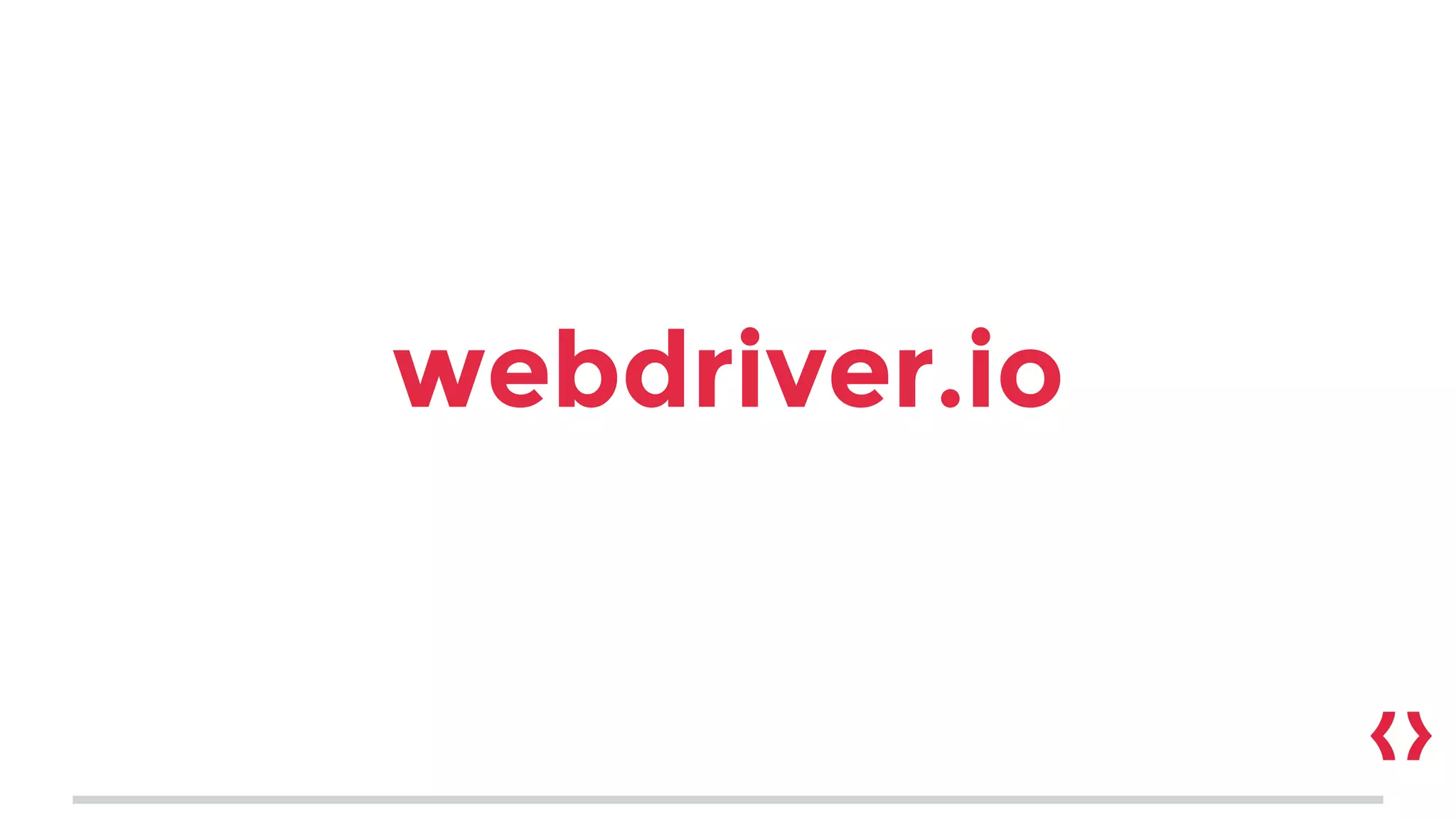 webdriver.io
 