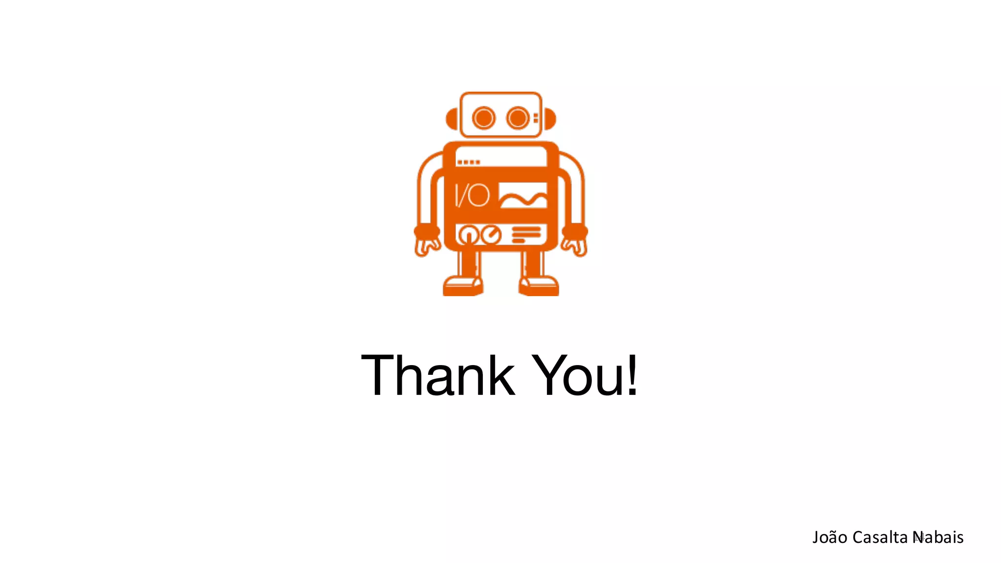 Thank You!
14João Casalta Nabais
 