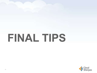 FINAL TIPS

   28

www.proservondemand.com   PSOD proprietary and confidential 2009 - duplication is prohibited   28
 