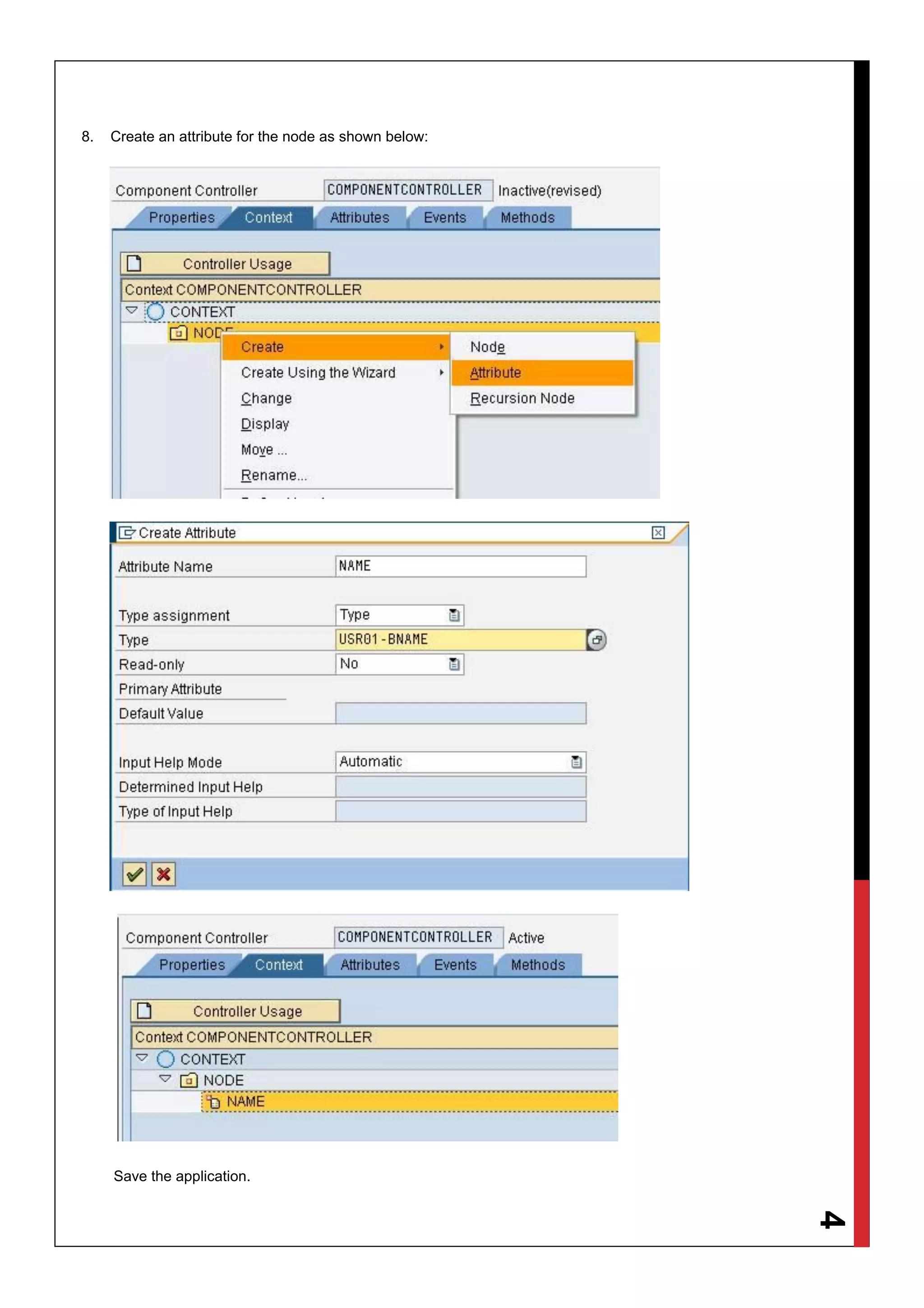 4
8. Create an attribute for the node as shown below:
Save the application.
 