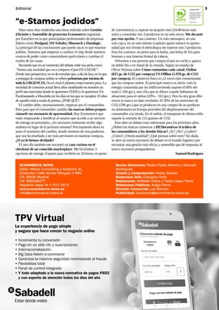 3
ecommercenews | Manual eCommerce 2021
Editorial
ECOMMERCE NEWS
Edita: Media Consulting y Asesoria, SL
Dirección: Calle Núñez Morgad, 5 BPC
CP: 28036 Madrid
CIF: B85208577
Depósito legal: M-11513-2013
www.ecommerce-news.es
info@ecommerce-news.es
Socios directores: Pedro Pablo Merino y Samuel
Rodríguez.
Diseño y maquetación: Pedro Santos
Redactora Jefe: Georgina Ortiz
Redactores: Mafalda Vieira y Tania López Parra
Relaciones Públicas: Angie Parra
Director Comercial: Luis Rincón
Publicidad: luisrincon@ecommerce-news.es
“e-Stamos jodidos”
Hace unos días moderaba una mesa redonda sobre Gestión
Eficiente y Sostenible de proyectos Ecommerce organizda
por Easyfairs en la que participaban profesionales de empresas
líderes como Desigual, SSI Schafer, Slimstock y Datalogic.
La principal de las conclusiones que puedo sacar es que estamos
jodidos. Tenemos que empezar a cambiar el chip desde nuestros
centros de poder como consumidores particulares y cambiar el
rumbo de las cosas.
Recuerdo que en un momento del debate solté una perla como:
“Somos una sociedad que va a comprar el pan EN COCHE”.
Desde esta perspectiva, no es de extrañar que, a día de hoy, en lo que
a entregas de compras online se refiere primemos por encima de
todo la URGENCIA. No es rival el planeta contra nuestra prisa. La
sociedad de consumo actual lleva años modelando en nosotros un
perfil neo-narcisista donde lo queremos TODO y lo queremosYA.
Parafraseando a Mourinho en los días en los que se cumplen 10 años
de aquella mítica rueda de prensa: ¿POR QUÉ?
El cambio debe, necesariamente, empezar por el consumidor.
Pero para que el consumidor cambie, las marcas deben propor-
cionarle ese escenario de oportunidad. Hay Ecommerce que
están empezando a bonificar al usuario que accede a un servicio
de entrega no-prioritario. ¿Es necesario realmente recibir algo
mañana en lugar de la próxima semana? Precisamente ahora es
justo el momento del cambio, donde venimos de una pandemia
que nos ha enseñado a ser más previsores en nuestras compras.
¿O ya lo hemos olvidado?
El otro día también me encontré un caso curioso en el
checkout de un conocido marketplace. Me facilitaban 3
opciones de entrega: Express para recibirlo en 24 horas, en punto
de conveniencia o, esperar un poquito más (24/48 horas más
solo) y consolidar mis 3 productos en un solo envío. Me decanté
por esta opción. Y tan contento. Un solo mensajero, en una
sola caja y en un solo intento (capítulo aparte merece la oportu-
nidad que nos brinda el teletrabajo) me trajeron mis 3 productos.
Para los curiosos: un peine para la barba, una bolsa de frío para
lesiones y una linterna frontal de cabeza.
Volvamos a esa persona que compra el pan en coche y aparca
en doble fila o en mitad de la rotonda. Según un estudio de
Oliver Wyman sobre Cómo contamina cada canal: Online
(815 gr. de CO2 por compra) VS Offline (1.970 gr. de CO2
por compra). El comercio físico es x2 veces más contaminante
que las compras online. El principal motivo es obvio: solo la
energía consumida por los edificios/tienda supone el 60% del
total (1.184 grs.), una cifra que se diluye cuando hablamos de
almacenes para el online (20% – 163 grs.). Pero la otra gran dife-
rencia la marca un dato revelador. El 30% de las emisiones de
CO2 (596 grs.) que se producen en una compra de un producto
no alimentario en Europa proceden del desplazamiento del
consumidor a la tienda. En el online, el transporte de última milla
supone la emisión de 215 gramos de CO2.
Esto abre un debate muy interesante para los próximos años.
¿Deben las marcas comenzar a DESincentivar el tráfico de
los consumidores a las tiendas físicas? ¿Si? ¿No? ¿Cuáles?
¿Cómo? ¿Omnicanalidad? ¿Qué piensas sobre esto? Sin duda,
se abre un nuevo escenario de debate en el mundo logístico por
encontrar una gestión más eficaz y sostenible que dé respuesta al
nuevo escenario postpandemia.
Samuel Rodríguez
TPV Virtual
La experiencia de pago simple
y segura que hace crecer tu negocio online
• Incrementa tu conversión
• Pago en un sólo clic y suscripciones
• Internacionalización
• Big Data Kelvin e-commerce
• Garantiza la máxima seguridad minimizando el fraude
• Flexibilidad total
• Panel de control integrado
• Y todo adaptado a la nueva normativa de pagos PSD2
y con soporte de atención todos los días del año
 