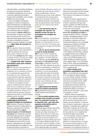 35
ecommercenews | Manual eCommerce 2021
Gonzalo Raventós, responsable de Font Vella en Casa en Aguas Danone España
tador de botellas y una bolsa de plástico
reciclado que les permite almacenar
las botellas cómodamente en sus casas
y nuestros repartidores proceden a
recoger todas las botellas vacías cuando
realizan una nueva entrega.
Una vez recogidas, las botellas
de plástico se envían a la planta de
selección de Renueva (en Montacada
i Reixac), donde personal de la Funda-
ción Trinijove realiza la separación
de los diferentes tipos de residuos,
seleccionando el plástico (PET) que
posteriormente se envía al reciclador,
que convertirá ese PET en PET reci-
clado que desde Aguas Danone España
volvemos a introducir en nuestras
botellas en forma de plástico reciclado.
EcN: ¿Qué tipos de envases se
recogen?
GR: Recogemos todas las botellas
de agua mineral natural de plástico.
Todas las botellas de nuestras
marcas que vendemos en este
servicio de e-commerce (Font Vella,
Lanjarón, Fonter y Evian) son 100%
reciclables en todos sus formatos.
EcN: ¿Cuáles han sido vuestros
principales retos para realizar
este proyecto?
GR: Este proyecto nos permite ser
fieles a nuestro compromiso de
compañía con la economía circular
en un momento de expansión de
Font Vella en Casa. Nuestro reto
es desarrollarlo mientras seguimos
trabajando en el plan de expansión
continuado que tenemos previsto.
Construir un modelo circular
exige la colaboración de todas las
áreas de un e-commerce, pero ha
sido especialmente retador construir
el modelo operativo. Gracias a la
colaboración de nuestros partners
logísticos Sertradis y Coseral hemos
podido hacerlo realidad.
EcN: ¿Cómo os ayudan vuestros
colaboradores Ecoembes y
Fundació Trinijove en el proceso?
GR: Ecoembes y Fundació Trinijove
ayudan en el proceso colaborando con
Renueva, un proyecto de economía
circular financiado por Aguas
Danone España y el Fondo Danone
Ecosystem, que contribuye a la inser-
ción laboral de personas en riesgo de
exclusión. Mediante este proyecto,
garantizamos la correcta gestión de
las botellas que servimos en casa de
nuestros consumidores y que puedan
ser reintroducidas en la cadena de valor
en forma de plástico reciclado en
nuevas botellas. Renueva cuenta con
una planta de selección de envases
creada en Moncada y Reixac
(Barcelona) que tiene como objetivo
la recuperación de envases gene-
rados en el canal de consumo con
la finalidad de darles una segunda
vida incorporándolos como materia
prima para la creación de nuevos
envases.
EcN: ¿Las personas que se
encargan de repartir los
pedidos serán las que se
encarguen de recoger las
botellas?
GR: Efectivamente. Las personas
que se encargan de repartir los
pedidos, los repartidores de Font
Vella en Casa son los mismos que
se encargan de recoger las botellas
de plástico.
EcN: ¿Es un servio permanente
o está en modo prueba?
GR: El servicio de recogida de
Font Vella en Casa está pensado
para quedarse. En Font Vella en
Casa sabemos que la salud de las
personas y la del planeta están
conectadas y debemos cuidar de
ambas. Por ello, además de ayudar a
nuestros consumidores a hidratarse
de una manera saludable, queremos
ayudarles a reciclar haciéndonos
responsables de todas las botellas
que les hacemos llegar a casa. De
esta manera, daremos un paso más
en nuestra apuesta por la economía
circular con el objetivo de que
nuestros residuos puedan volver a
ser recursos.
EcN: ¿Qué número de clientes
teneís en vuestro ecommerce?
GR: Actualmente tenemos más de
26.000 usuarios entre familias y
oficinas.
EcN: En la noticia donde comu-
nicábais esta iniciativa se podía
leer: “la economía circular es
la solución real”, ¿por qué esta
apuesta contundente por la
economía circular?
GR: Desde Aguas Danone apostamos
por la economía circular, ya que
creemos que dejar de pensar en el
plástico de un solo uso y darle una
segunda vida en forma de plástico
reciclado en nuevas botellas es la
realidad con la que tenemos que vivir
a corto plazo. Debemos dejar de ver
los envases como un residuo y verlos
como un recurso que debe permanecer
en la cadena de valor. En concreto,
esta iniciativa es una apuesta contun-
dente por la economía circular porque
gracias a ella nuestros clientes de
Font Vella en Casa generan 0 residuos
con nosotros.
Dentro de nuestra apuesta por la
economía circular, también tenemos
el firme compromiso de que todo
nuestro porfolio sea 100% hecho de
r-Pet en 2025, un hito que lograremos
ya este año con Lanjarón.
Además, trabajamos con una media
de un 29% de plástico reciclado en
nuestras botellas en 2020, y solamente
en 2019, conseguimos reducir en 270
toneladas el uso de PET virgen. Por
el momento, contamos con varios
formatos de botellas ya en su totalidad
compuestas por plástico reciclado:
75 centilitros de Font Vella, 1,25
litros, 75 centilitros y 50 centilitros de
Lanjarón y, en restauración, 1,5 litros
y 50 centilitros de Font Vella. Además,
el segundo formato más vendido de
Font Vella, la garrafa de 6,25 litros,
cuenta con un 50% de plástico reci-
clado. También nos hemos marcado
como objetivo llegar a ser 0 emisiones
netas en 2025, meta que pretendemos
alcanzar a través de proyectos de reduc-
ción y compensación.
EcN: ¿Vais a lanzar más
proyectos sostenibles este año?
GR: La sostenibilidad está integrada
en la estrategia de Aguas Danone
y, en ese sentido, durante el último
año hemos acelerado nuestra transi-
ción hacia un porfolio hecho 100%
de plástico reciclado asumiendo
el compromiso de tener todas las
botellas de Lanjarón hechas en su
totalidad de plástico reciclado a
finales de este año 2021 y, para toda
la compañía, en 2025.
Además, hemos incorporado a
nuestra venta online las botellas de
1,25L, 75cl y 50cl de Lanjarón y la
de75cl de Font Vella hechas con el
plástico de otras botellas. Y tenemos
otros formatos importantes, como, por
ejemplo, el segundo más vendido de
Font Vella, la garrafa de 6,25L, que
cuentan con un importante porcentaje
de este material en su composición
(un 50% de plástico reciclado).
En este sentido, destacar también
que no olvidamos el resto de la
cadena de valor. Más allá del
plástico, las operaciones y la logís-
tica tienen un gran impacto en el
medioambiente también como he
comentado en la pregunta anterior..
 