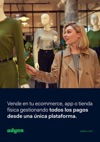 Vende en tu ecommerce, app o tienda
física gestionando todos los pagos
desde una única plataforma.
adyen.com
 