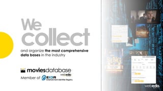 and organize the most comprehensive
data bases in the industry
We
collect
Member of
 