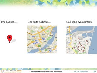 Une position … Une carte de base … Une carte avec contexte 