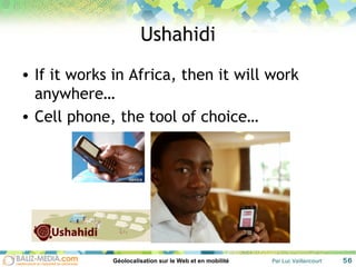 Ushahidi If it works in Africa, then it will work anywhere… Cell phone, the tool of choice… 