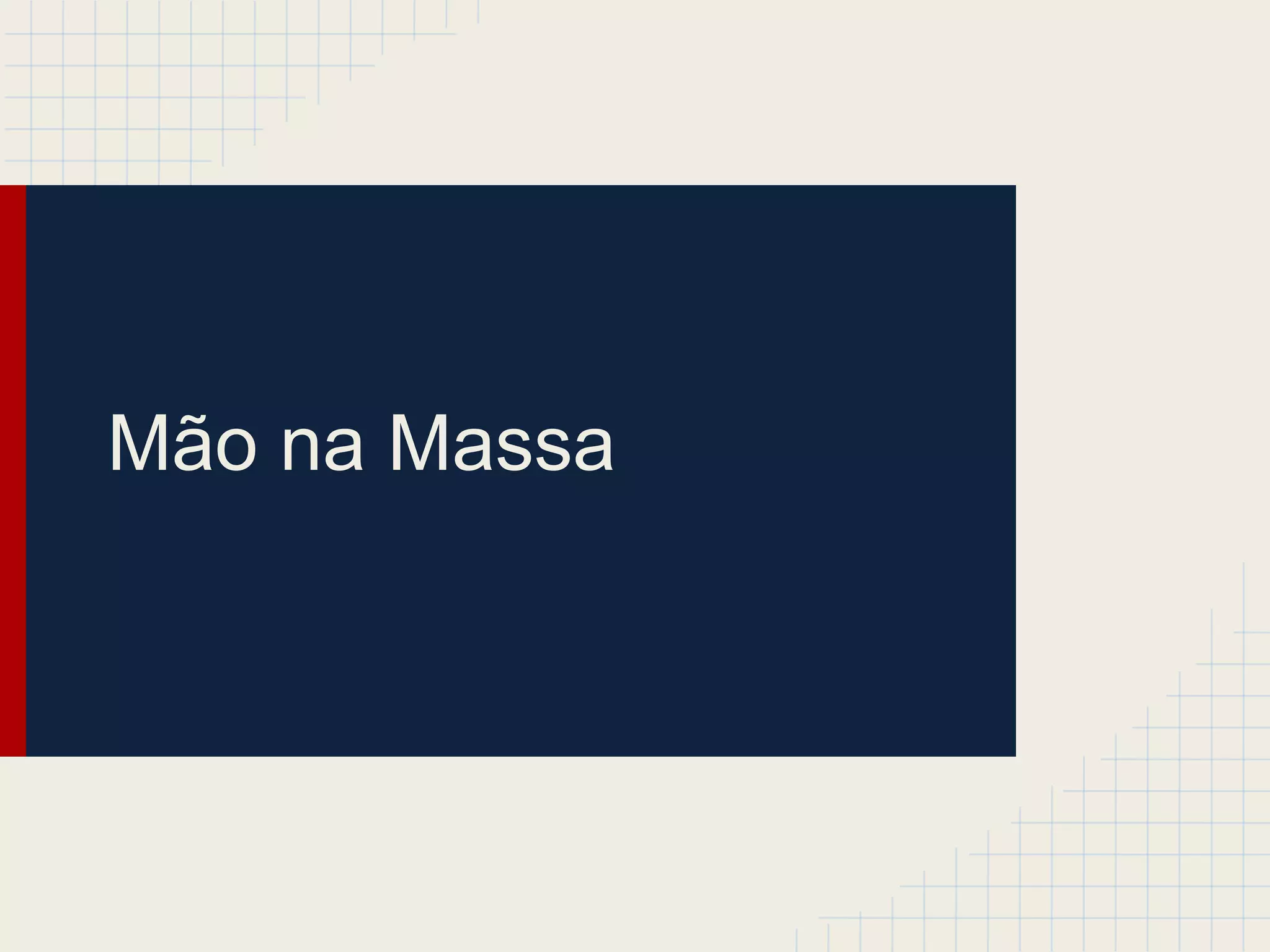 Mão na Massa
 
