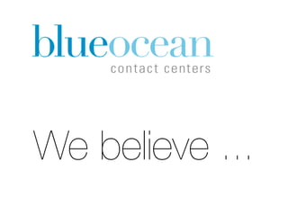 We believe ...
 