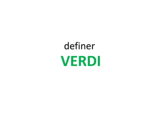 definer
VERDI
MÅL
 