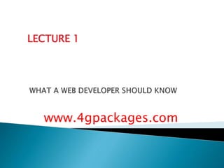 LECTURE 1
www.4gpackages.com
 